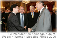 Le Président en compagnie de M.Wedelin Werner, Medaille Fields 2006 